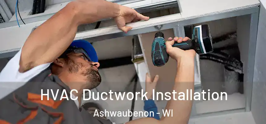  HVAC Ductwork Installation Ashwaubenon - WI