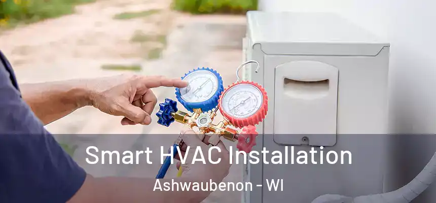  Smart HVAC Installation Ashwaubenon - WI